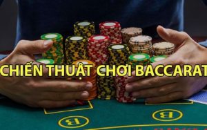 Chiến thuật chơi Baccarat