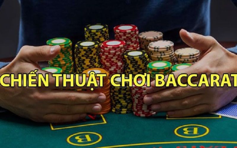 Chiến thuật chơi Baccarat